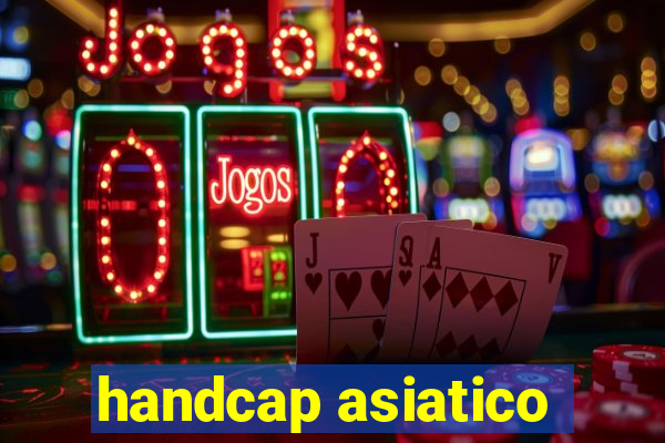 handcap asiatico